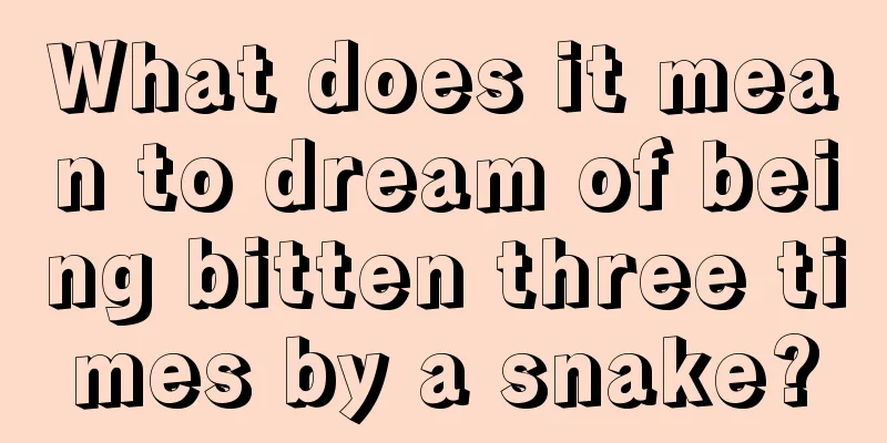 What does it mean to dream of being bitten three times by a snake?