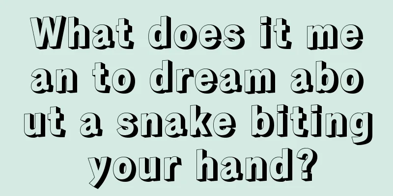 What does it mean to dream about a snake biting your hand?