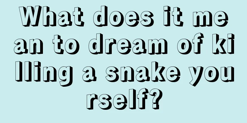 What does it mean to dream of killing a snake yourself?