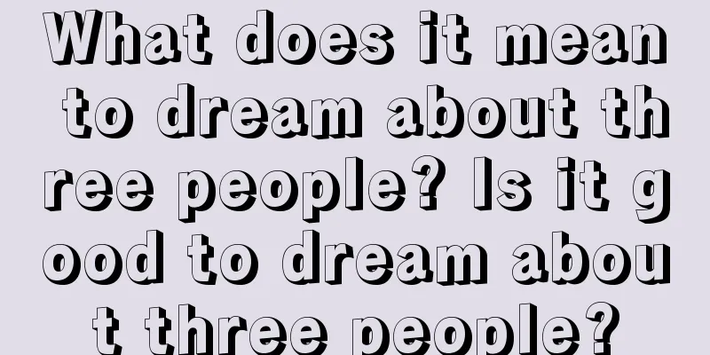 What does it mean to dream about three people? Is it good to dream about three people?