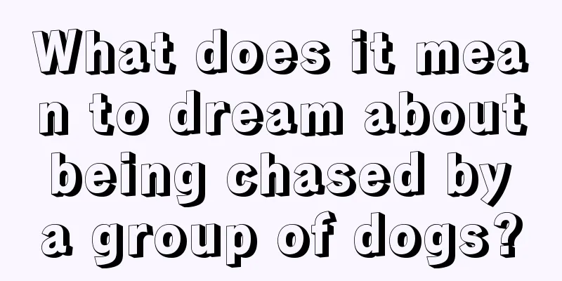 What does it mean to dream about being chased by a group of dogs?