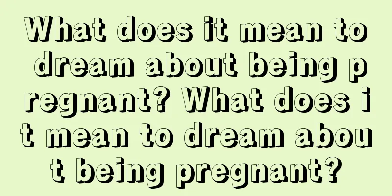 What does it mean to dream about being pregnant? What does it mean to dream about being pregnant?