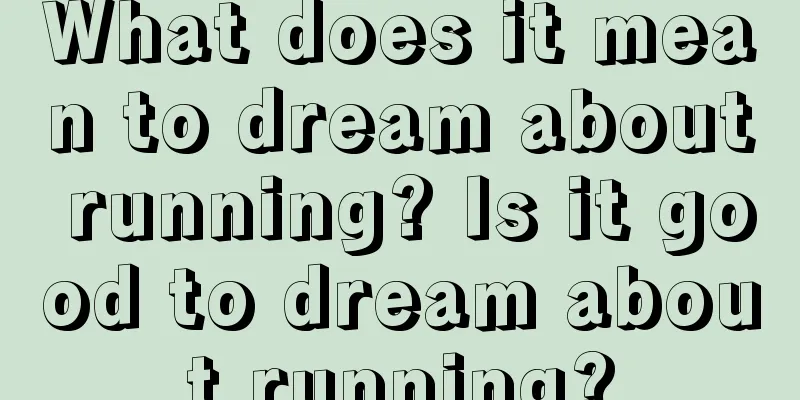 What does it mean to dream about running? Is it good to dream about running?