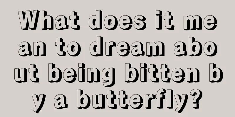 What does it mean to dream about being bitten by a butterfly?