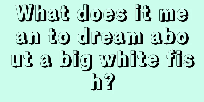 What does it mean to dream about a big white fish?