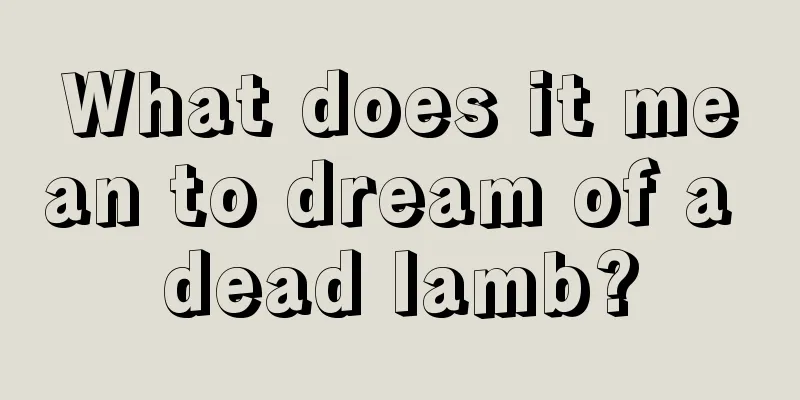 What does it mean to dream of a dead lamb?