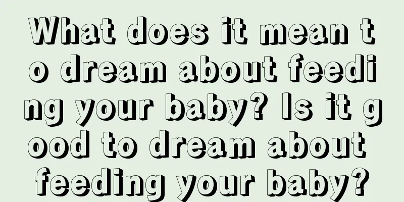 What does it mean to dream about feeding your baby? Is it good to dream about feeding your baby?