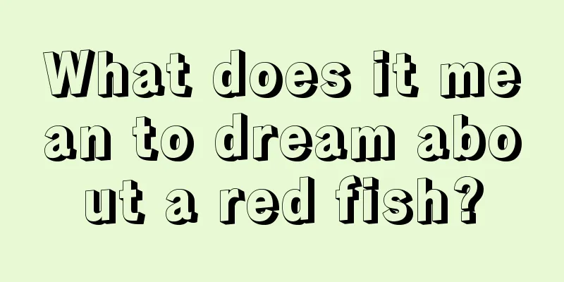 What does it mean to dream about a red fish?