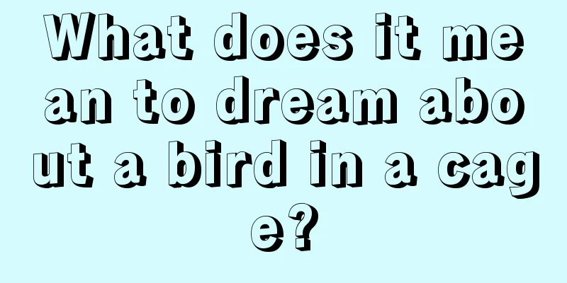 What does it mean to dream about a bird in a cage?