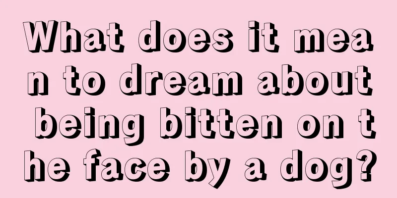 What does it mean to dream about being bitten on the face by a dog?