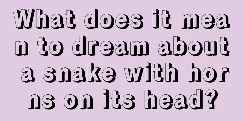 What does it mean to dream about a snake with horns on its head?