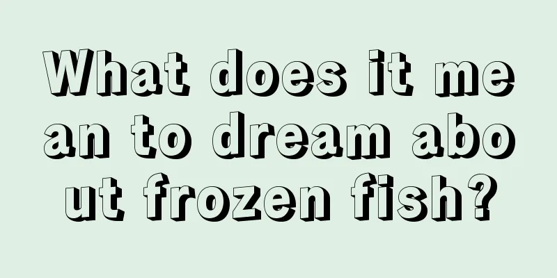 What does it mean to dream about frozen fish?