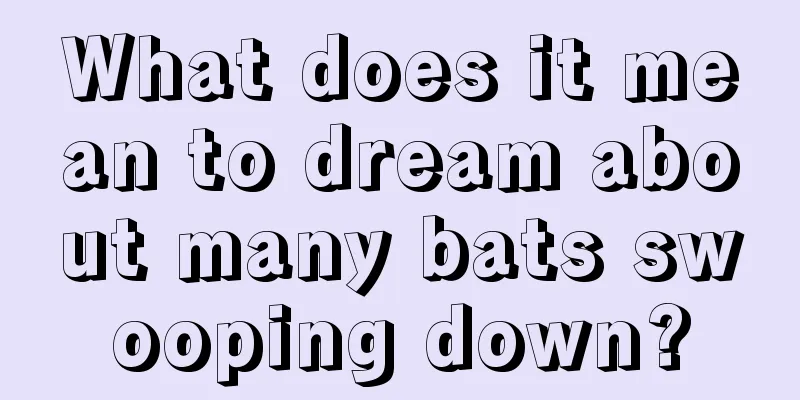 What does it mean to dream about many bats swooping down?