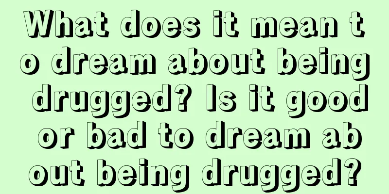 What does it mean to dream about being drugged? Is it good or bad to dream about being drugged?