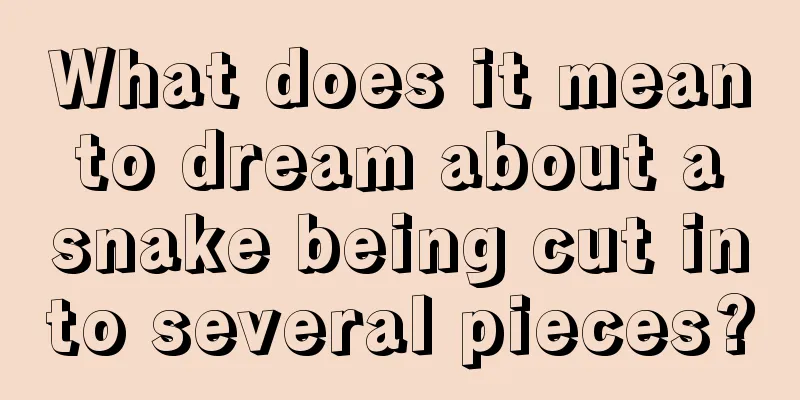 What does it mean to dream about a snake being cut into several pieces?