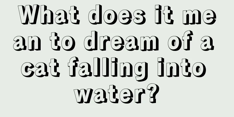 What does it mean to dream of a cat falling into water?