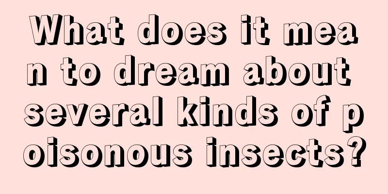 What does it mean to dream about several kinds of poisonous insects?