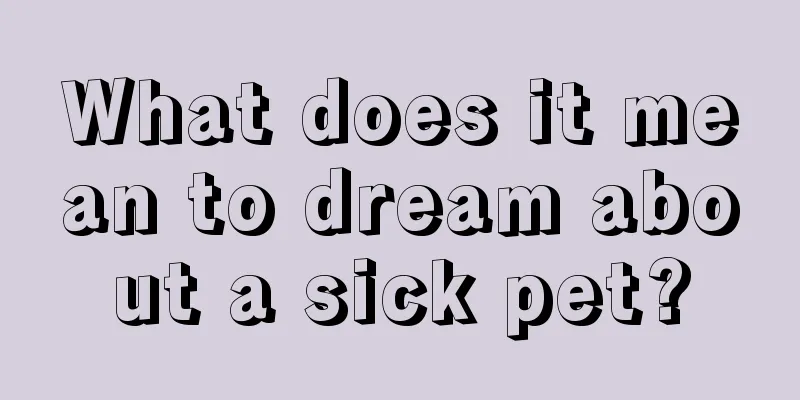 What does it mean to dream about a sick pet?