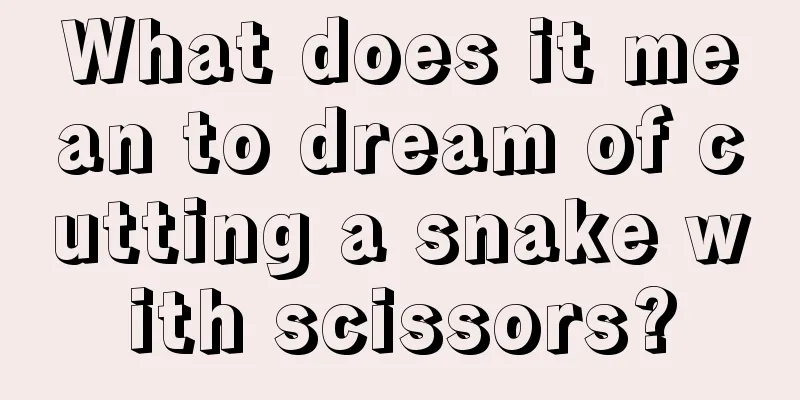 What does it mean to dream of cutting a snake with scissors?