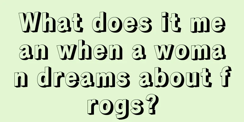 What does it mean when a woman dreams about frogs?