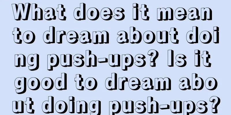 What does it mean to dream about doing push-ups? Is it good to dream about doing push-ups?