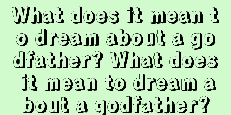 What does it mean to dream about a godfather? What does it mean to dream about a godfather?