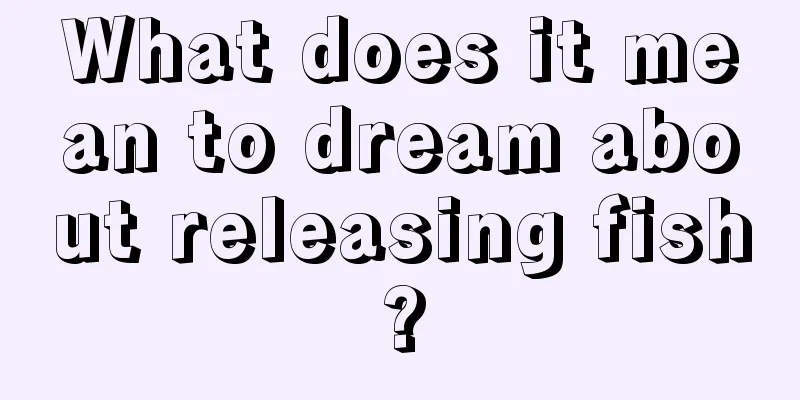 What does it mean to dream about releasing fish?