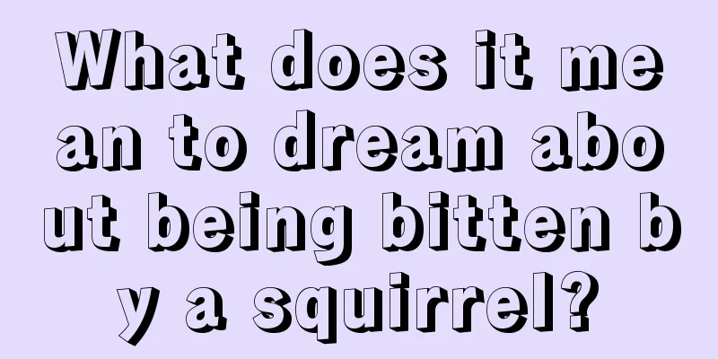 What does it mean to dream about being bitten by a squirrel?