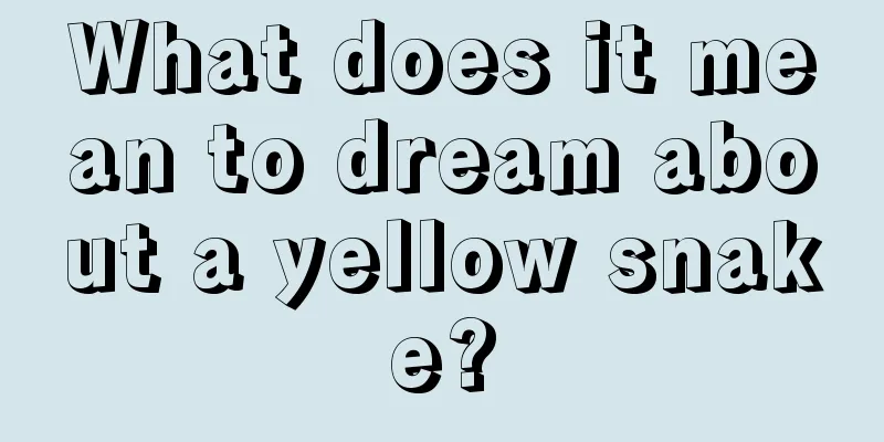 What does it mean to dream about a yellow snake?