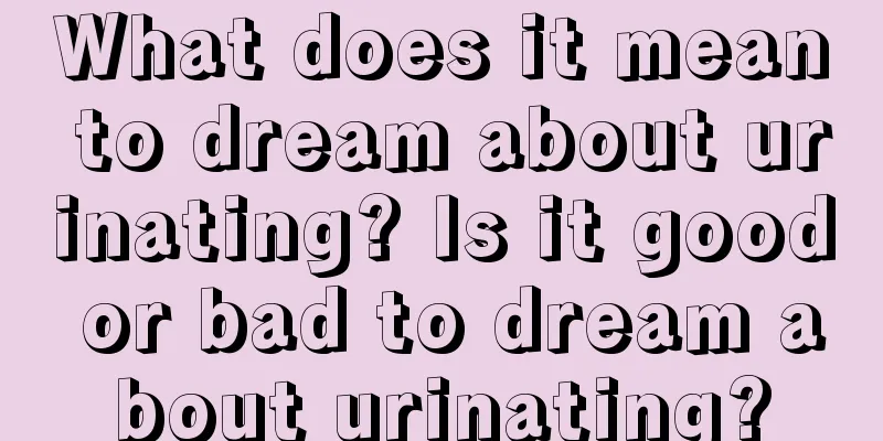 What does it mean to dream about urinating? Is it good or bad to dream about urinating?