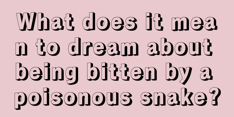 What does it mean to dream about being bitten by a poisonous snake?