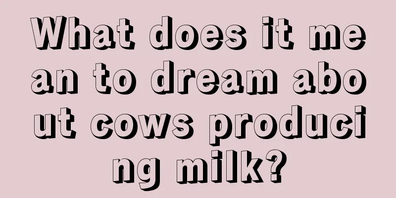 What does it mean to dream about cows producing milk?