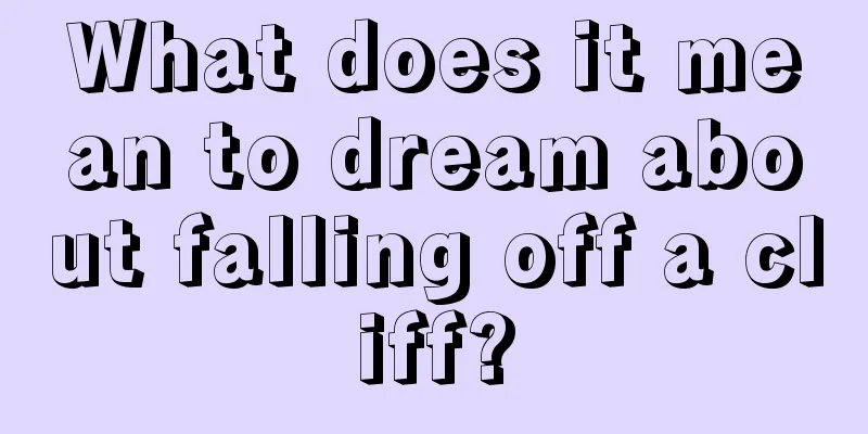 What does it mean to dream about falling off a cliff?