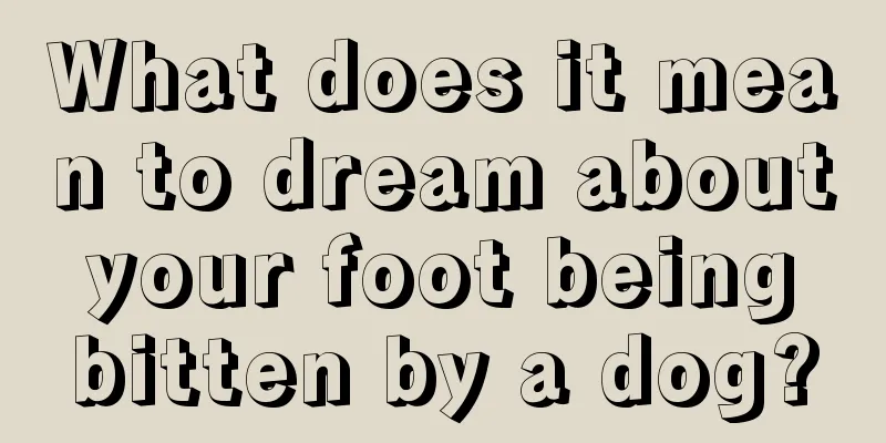 What does it mean to dream about your foot being bitten by a dog?