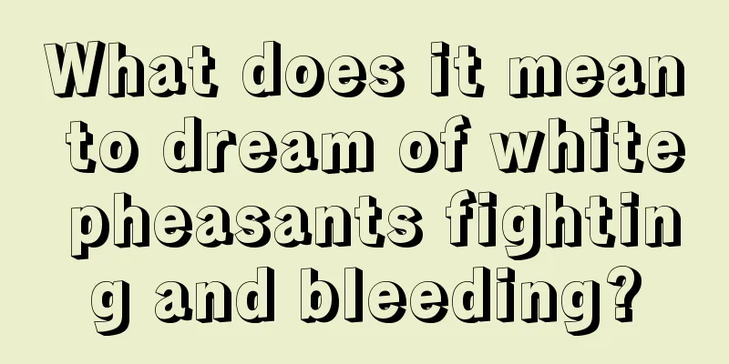 What does it mean to dream of white pheasants fighting and bleeding?