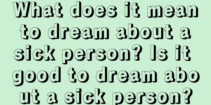 What does it mean to dream about a sick person? Is it good to dream about a sick person?