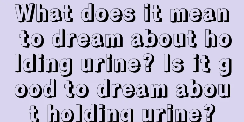 What does it mean to dream about holding urine? Is it good to dream about holding urine?