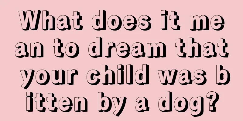 What does it mean to dream that your child was bitten by a dog?