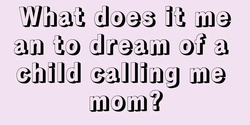 What does it mean to dream of a child calling me mom?