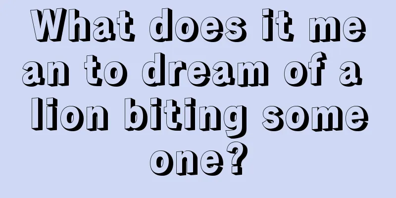 What does it mean to dream of a lion biting someone?