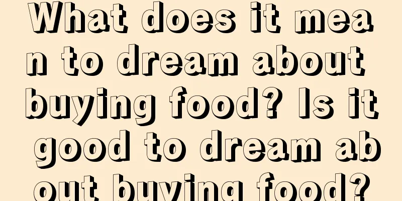 What does it mean to dream about buying food? Is it good to dream about buying food?