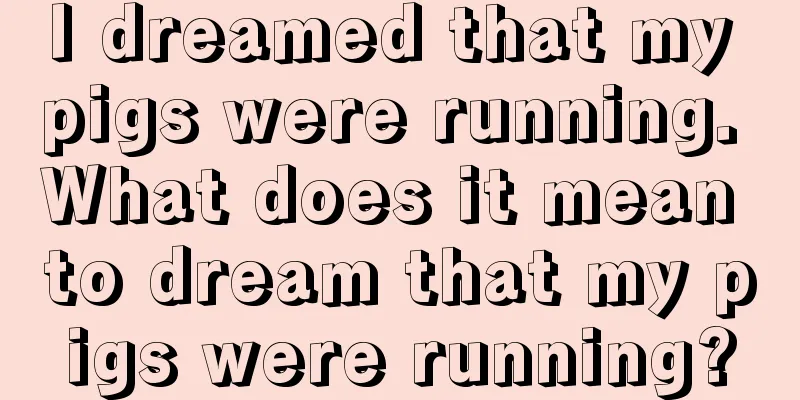 I dreamed that my pigs were running. What does it mean to dream that my pigs were running?