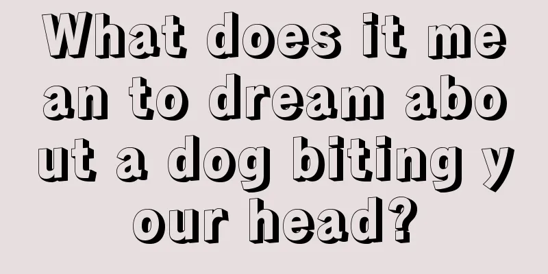 What does it mean to dream about a dog biting your head?