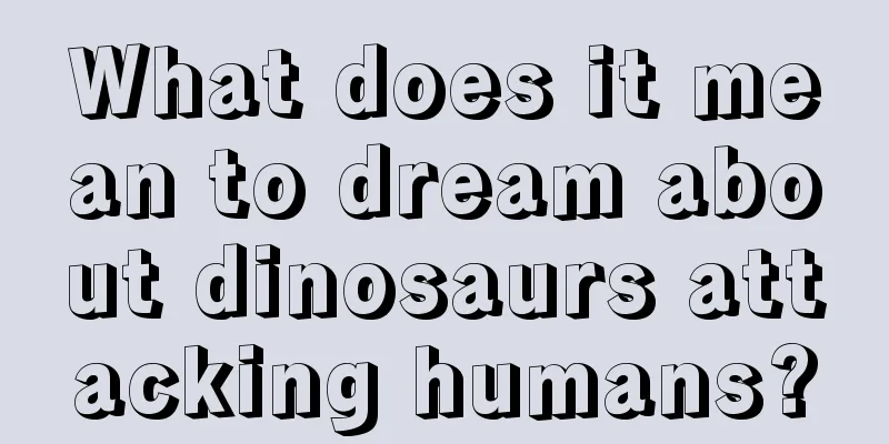 What does it mean to dream about dinosaurs attacking humans?