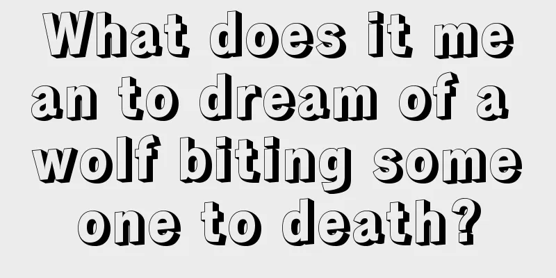 What does it mean to dream of a wolf biting someone to death?