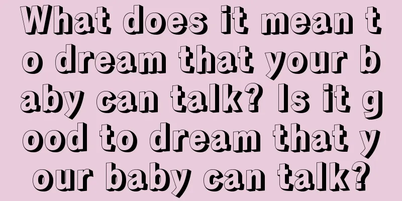 What does it mean to dream that your baby can talk? Is it good to dream that your baby can talk?