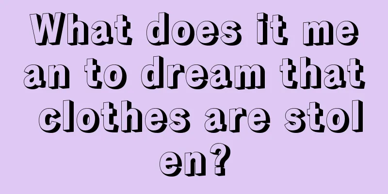 What does it mean to dream that clothes are stolen?