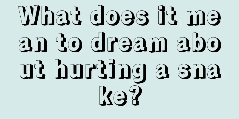 What does it mean to dream about hurting a snake?