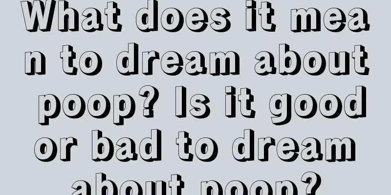 What does it mean to dream about poop? Is it good or bad to dream about poop?