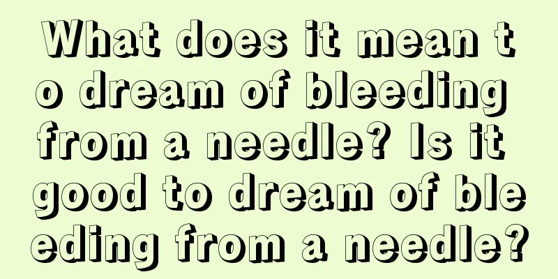 What does it mean to dream of bleeding from a needle? Is it good to dream of bleeding from a needle?